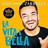 Zarrella , Giovanni - La Vita e Bella