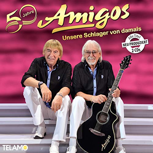 Amigos - 50 Jahre - Unsere Schlager von damals