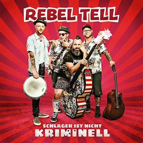 Rebel Tell Band , The - Schlager ist nicht kriminell