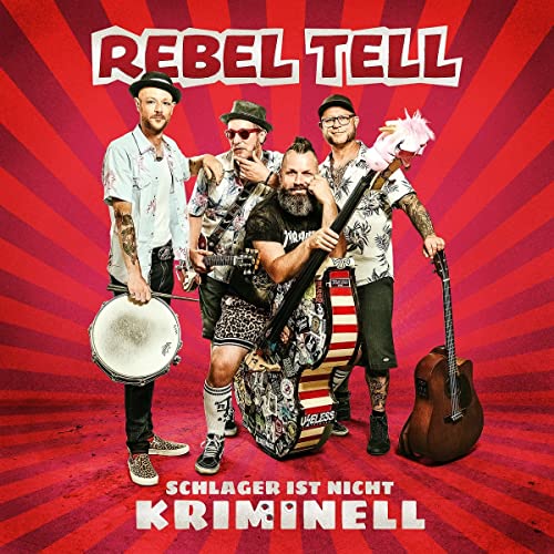 Rebel Tell Band , The - Schlager Ist Nicht Kriminell