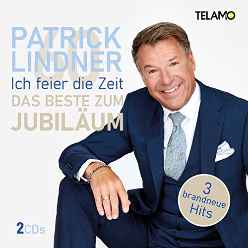 Lindner,Patrick - Ich Feier die Zeit-das Beste Zum Jubiläum