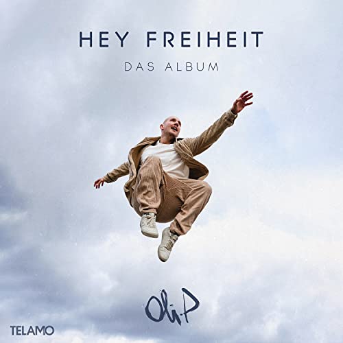 Oli. P - Hey Freiheit - Das Album