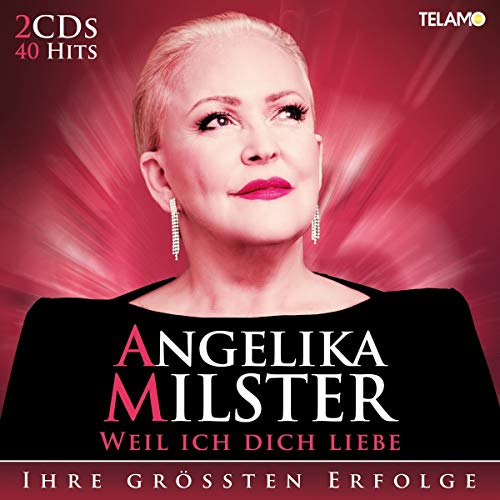 Milster , Angelika - Weil Ich Dich Liebe-Ihr Größten Erfolge