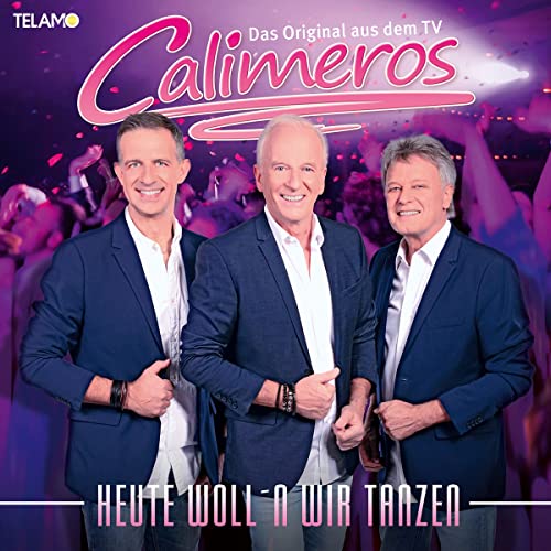 Calimeros - Heute Woll'N Wir Tanzen