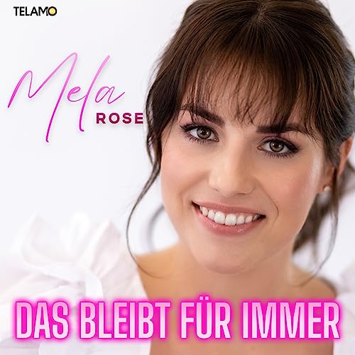 Rose , Mela - Das bleibt für immer