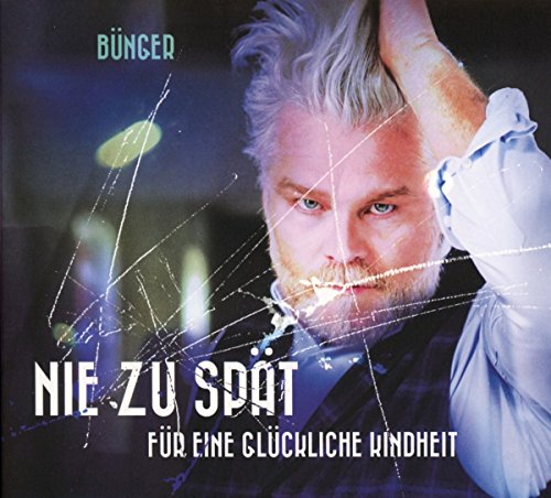 Bünger - Nie zu spät für eine glückliche Kindheit