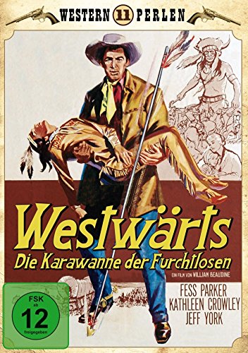  - Westwärts - Die Karawane der Furchtlosen