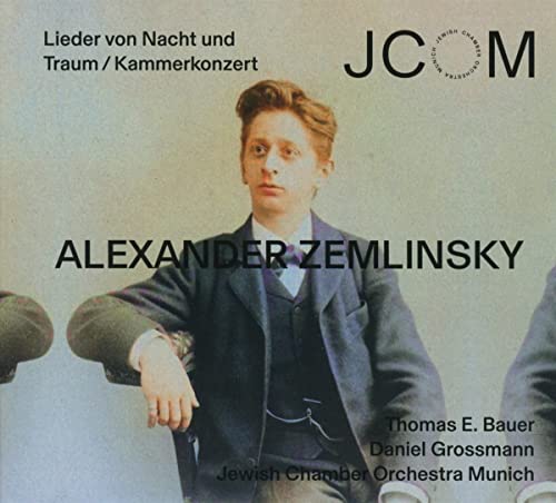 Zemlinsky , Alexander - Lieder von Nacht und Traum / Kammerkonzert (Bauer, Grossmann, Jewish Chamber Orchestra Munich)