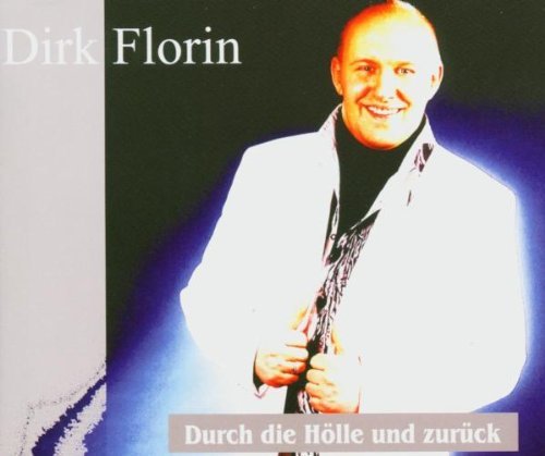 Florin , Dirk - Durch die Hölle und zurück (Maxi)