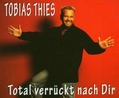Thies , Tobias - Total Verrückt Nach Dir (Maxi)
