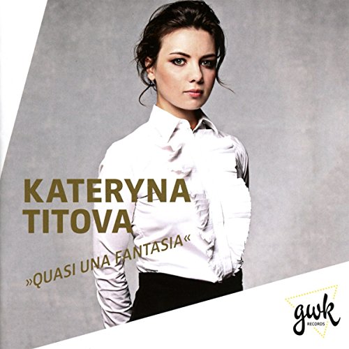 Kateryna Titova - Quasi Una Fantasia