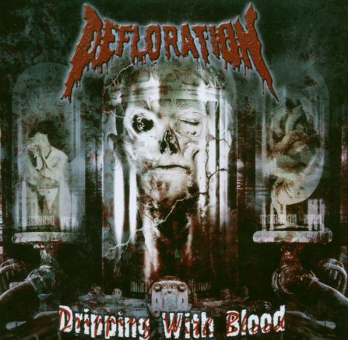 Defloration - Dripping With Blood