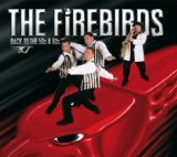 the Firebirds - The Firebirds - Rock And Roll, Baby!