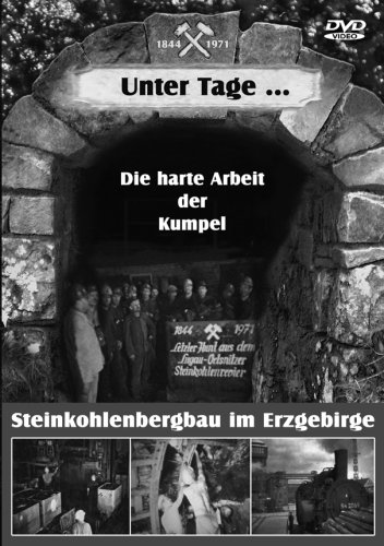 - Die Arbeit der Kumpel im Steinkohlenbergbau unter Tage