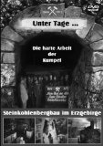  - Männer unter Tage - Historische Filmaufnahmen aus dem Bergbau