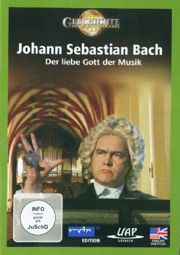  - Johann Sebastian Bach - Der liebe Gott der Musik - Geschichte Mitteldeutschlands