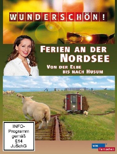 - Wunderschön! - Ferien an der Nordsee / Von der Elbe bis nach Husum