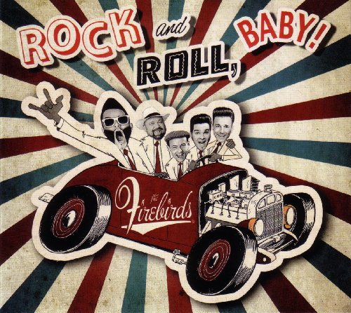 the Firebirds - The Firebirds - Rock And Roll, Baby!