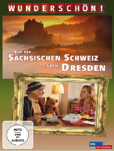 - Wunderschön! - Von der sächsischen Schweiz nach Dresden
