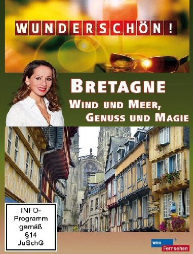 - Wunderschön! - Bretagne: Wind und Meer, Genuß und Magie