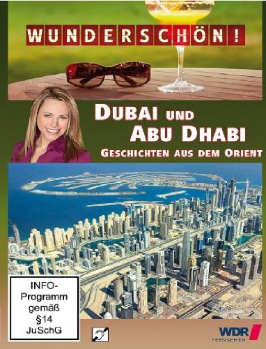 - Wunderschön! - Dubai und Abu Dhabi: Geschichten aus dem Orient