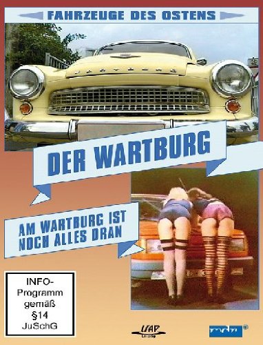  - Der Wartburg - Am Wartburg ist noch alles dran - Fahrzeuge des Ostens