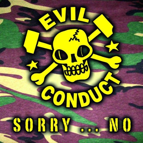 Evil Conduct - Sorry...No!