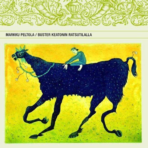 Peltola , Markku - Buster Keatonin Ratsutilalla