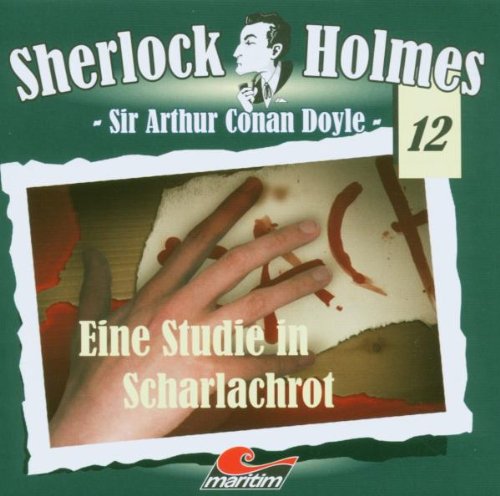 Arthur Conan Doyle - Sherlock Holmes 12 - Eine Studie in Scharlachrot