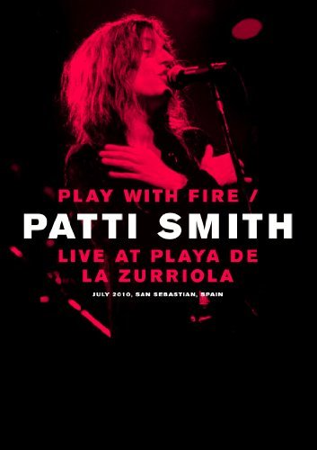 - Patti Smith - Play with fire