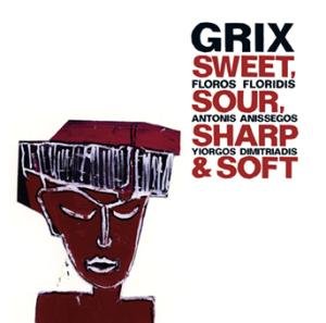 Grix - Sweet, Sour, Sharp & Soft