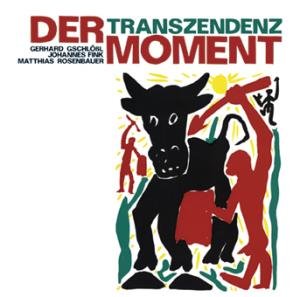 Der Moment (Gschlößl, Fink, Rosenbauer) - Transzendenz