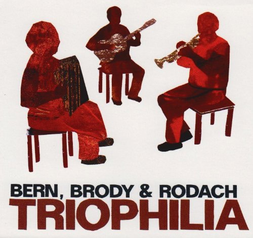 Bern, Brody & Rodach - Triophilia (jazzwerkstatt 071)