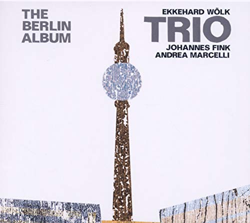 Ekkehard Wölk Trio - The Berlin Album