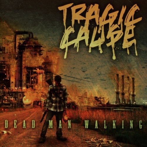 Tragic Cause - Dead Man Walking