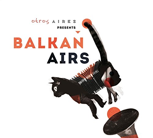 Balkan Airs Feat. Otros Aires - Otros Aires Presents Balkan Airs