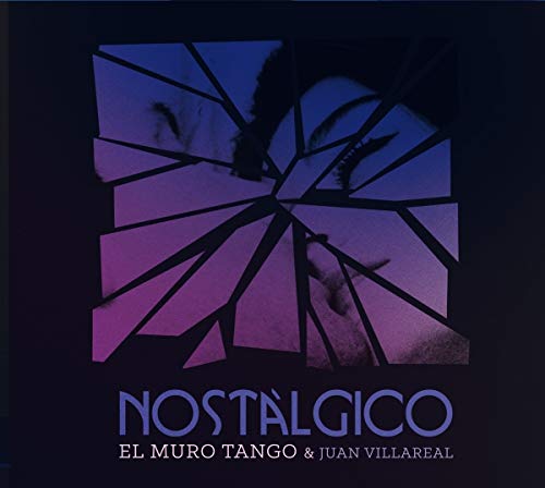 Muro Tango , El & Villareal , Juan - Nostalgico