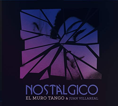 Muro Tango , El & Villareal , Juan - Nostálgico