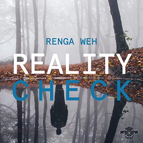 Weh , Renga - Reality Check