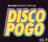 Atzen , Die (Frauenarzt & Manny Marc) - Disco Pogo (Maxi)