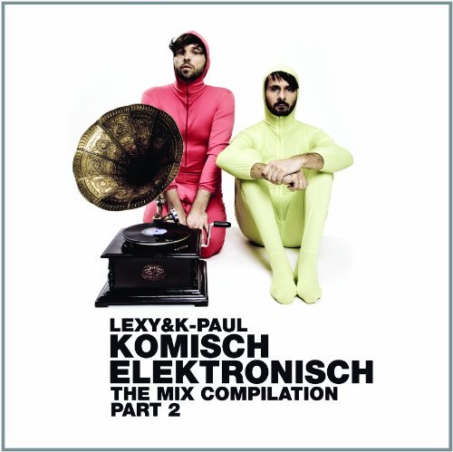 Lexy & K-Paul - Komisch Elektronisch - The Mix Compilation 2
