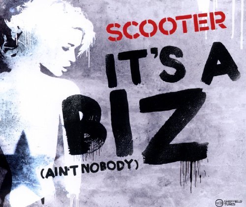 Scooter - It's A Biz (Ain't Nobody)