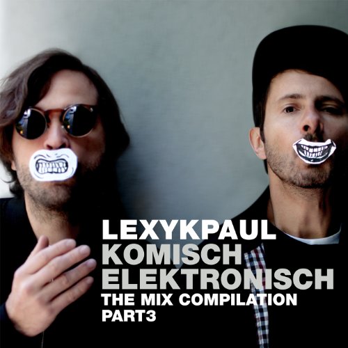 Lexy & K-Paul - Komisch Elektronisch Part 3