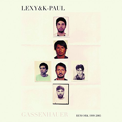 Lexy & K-Paul - Gassenhauer-Rework 1999-2005
