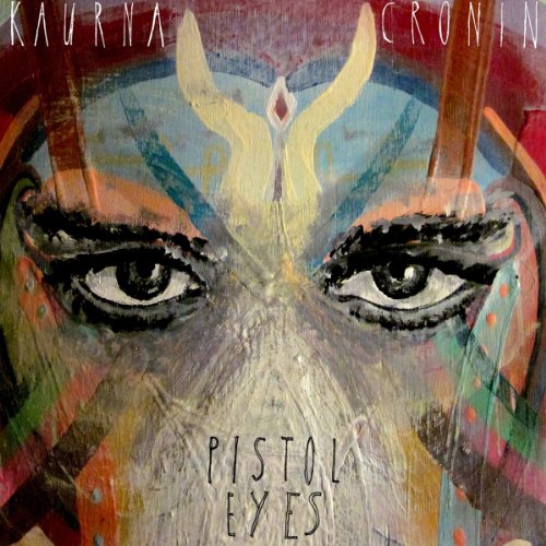 Kaurna Cronin - Pistol Eyes (Lim.Extended Edition)