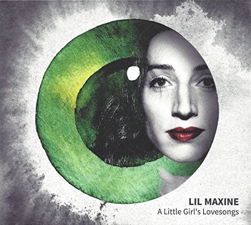 Lil Maxine - A Little Girl's Lovesongs