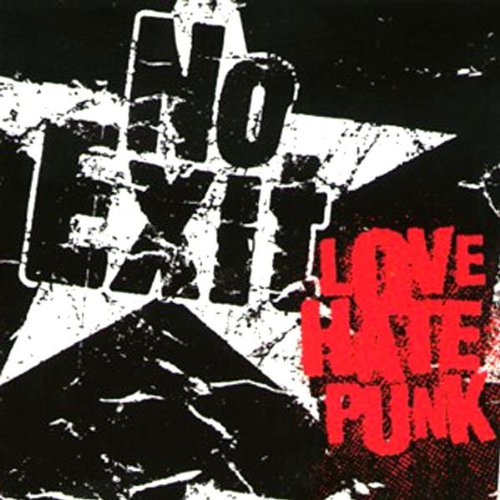 No Exit - Love Hate Punk (Re-Issue)