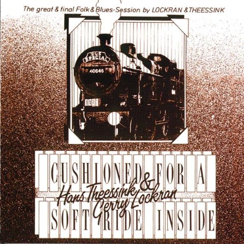 Theessink , Hans & Lockran , Gerry - Cushioned for a Soft Ride Inside