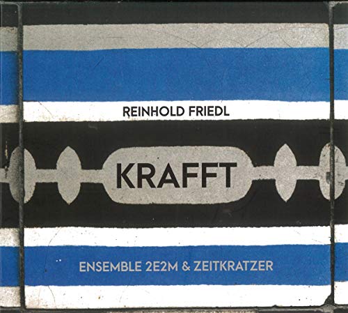 Zeitkratzer, Ensemble 2e2m - Krafft