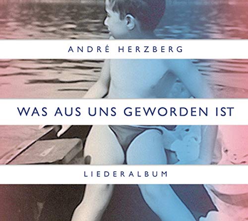 Herzberg , Andre - Was aus uns geworden ist - Liederalbum